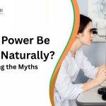 Can Eye Power Be Reduced Naturally? Debunking the Myths