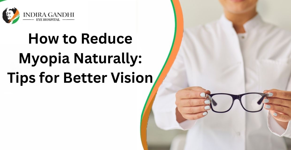 How to Reduce Myopia Naturally: Tips for Better Vision