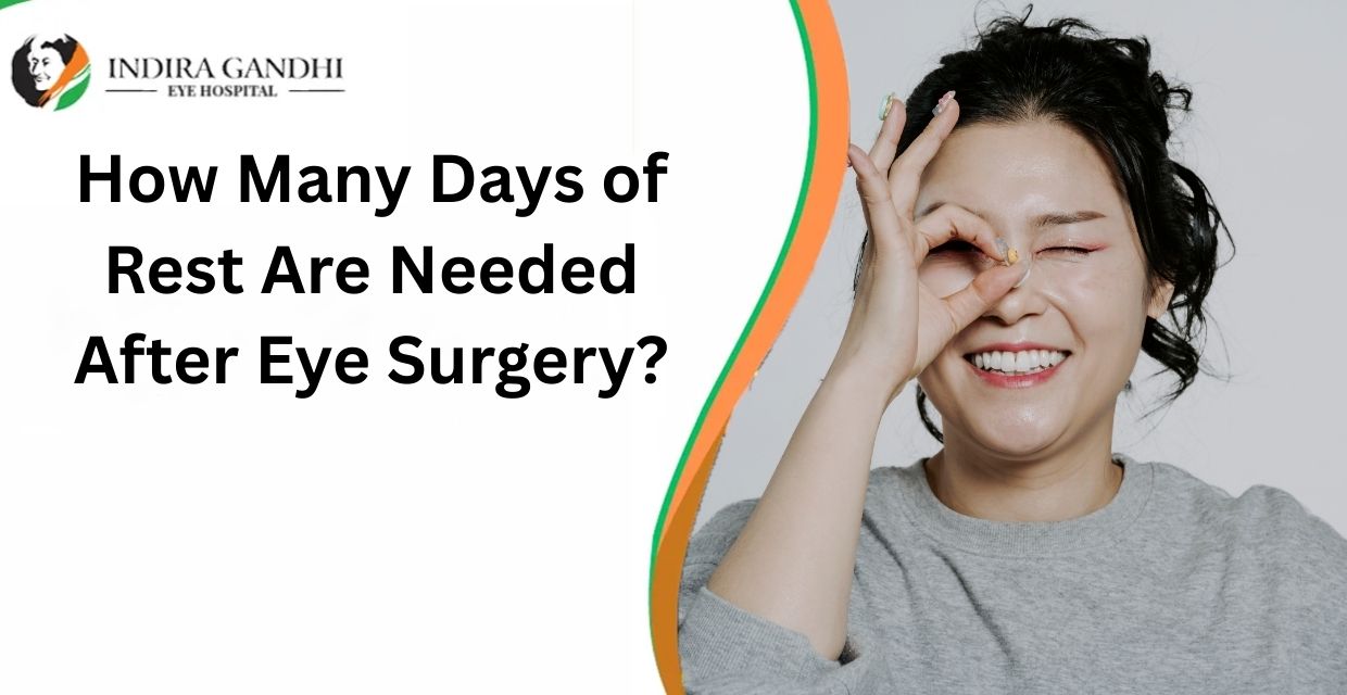 How Many Days of Rest Are Needed After Eye Surgery?