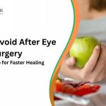 what food to avoid after eye surgery