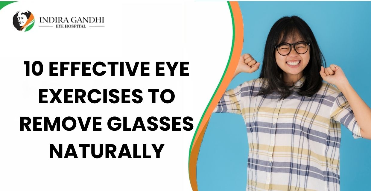 10 Effective Eye Exercises to Remove Glasses Naturally