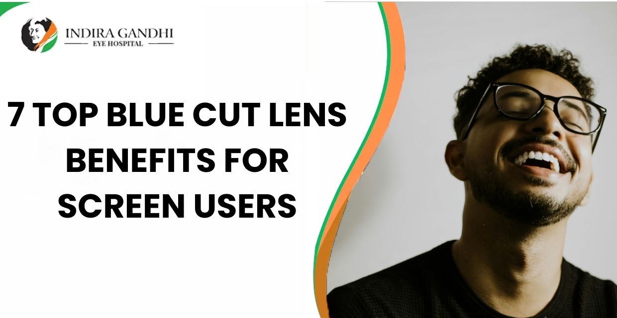 7 Top Blue Cut Lens Benefits for Screen Users
