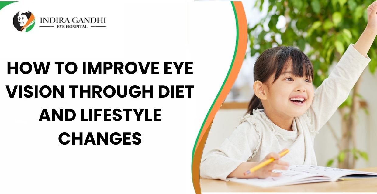 How to Improve Eye Vision Through Diet and Lifestyle Changes