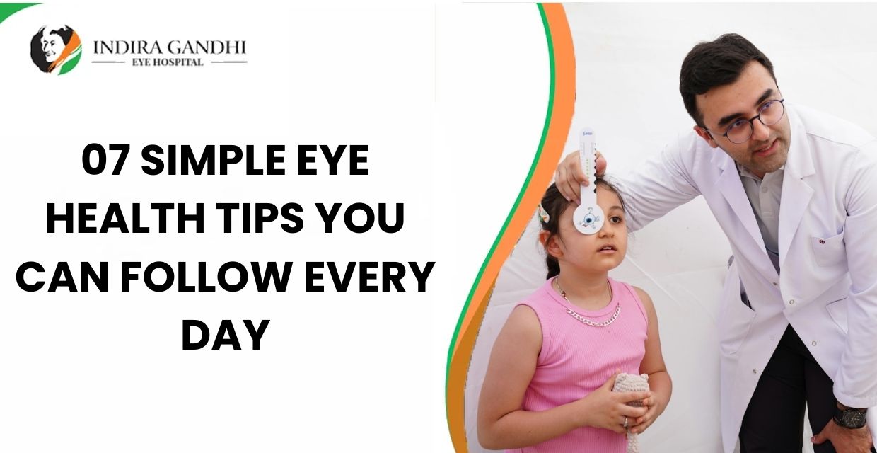 07 Simple Eye Health Tips You Can Follow Every Day